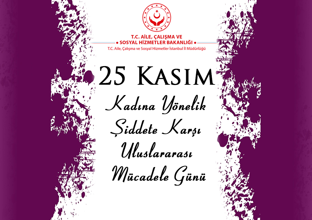 İl Müdür Vekilimiz Arzu Gür'ün Kadına Yönelik Şiddetle Uluslararası Mücadele Günü mesajı 