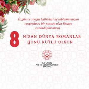 İl Müdürümüz Arif LAÇİN’in 8 Nisan Romanlar Günü İle İlgili Mesajı - fotoğraf 1
