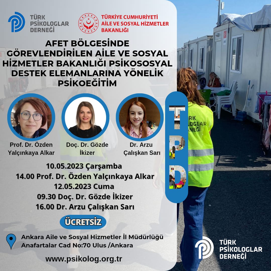 Afet Bölgesinde Görevlendirilen Aile ve Sosyal Hizmetler Bakanlığı Psikososyal Destek Elemanlarına Yönelik Psikoeğitim