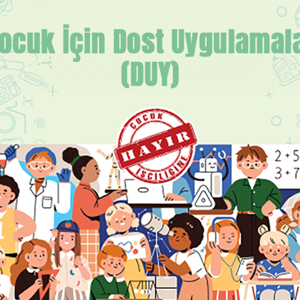 Çocuk İçin Dost Uygulamalar (DUY) ile çocukların dijital dünyası güvende - fotoğraf 1