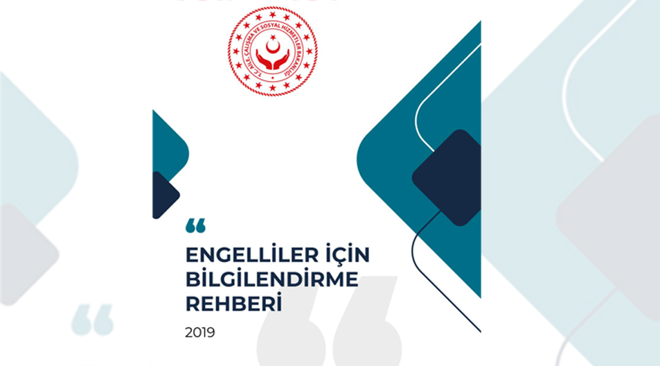 Engelli ve Yaşlı Hizmetleri Genel Müdürlüğü ‘2019 Engelliler İçin Bilgilendirme Rehberi’ Hazırladı
