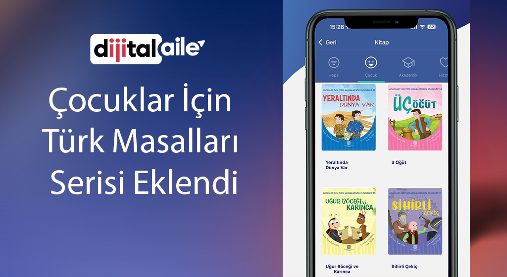 Dijital Aile Mobil Uygulamasına Çocuklar İçin Türk Masalları Serisi Eklendi