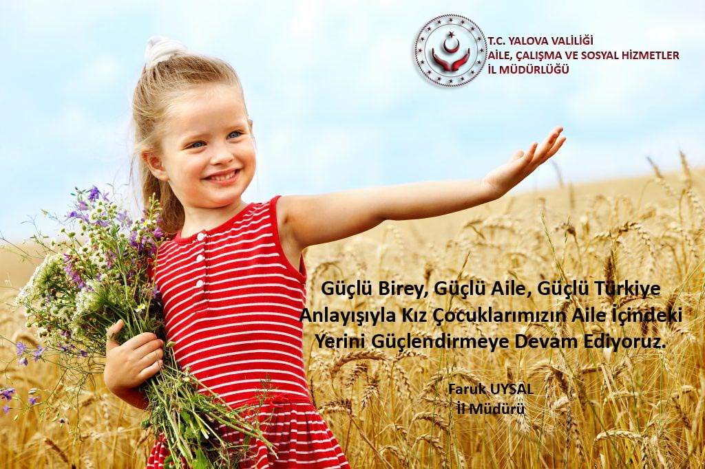 Güçlü Birey, Güçlü Aile, Güçlü Türkiye Anlayışıyla Kız Çocuklarımızın Aile İçindeki Yerini Güçlendirmeye Devam Ediyoruz. 