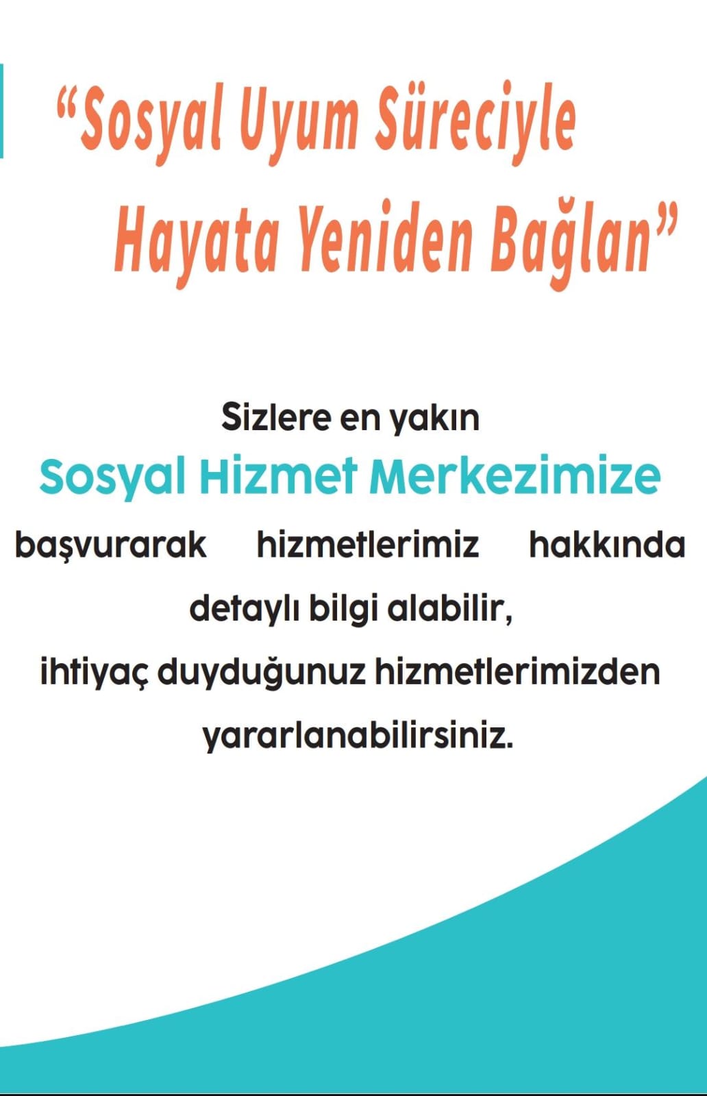 SOSYAL UYUM SÜRECİ DANIŞMANLIK HİZMETİ VERİLMEYE BAŞLANMIŞTIR