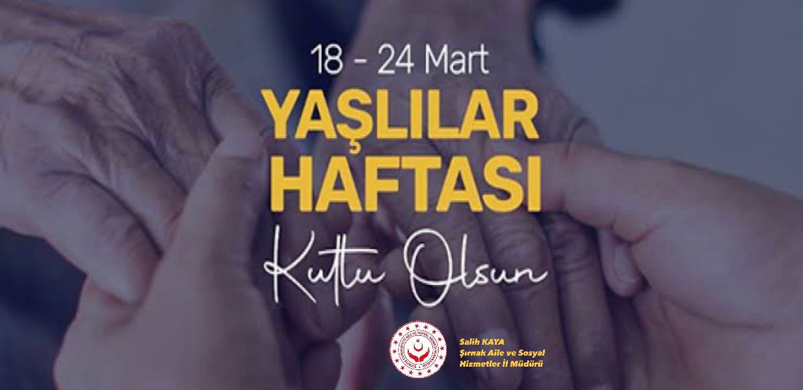 İl Müdürümüz Salih Kaya’nın Yaşlılar Haftası Mesajı