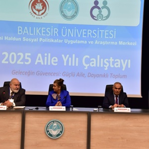 “Aileye Etki Eden Güncel Riskler ve Zorluklar Paneli" Balıkesir Üniversitesi’nde Gerçekleşti - fotoğraf 4