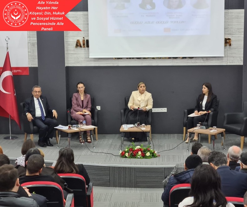 Aile Yılında Hayatın Her Köşesi; Din, Hukuk ve Sosyal Hizmet Penceresinde Aile Paneli İlk Oturumuna İl Müdürümüz Sayın Emine BÖÇKÜN Katılım Sağladı.