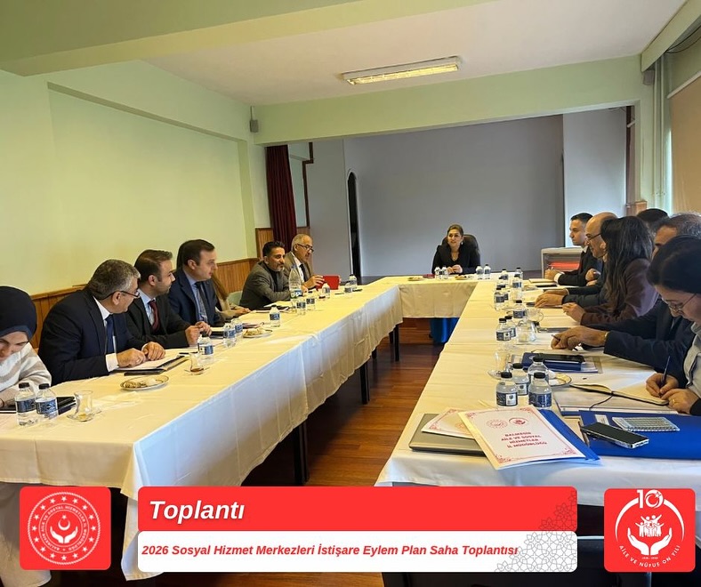 2026 Sosyal Hizmet Merkezi İstişare Eylem Planı Saha Toplantısı Gerçekleştirildi