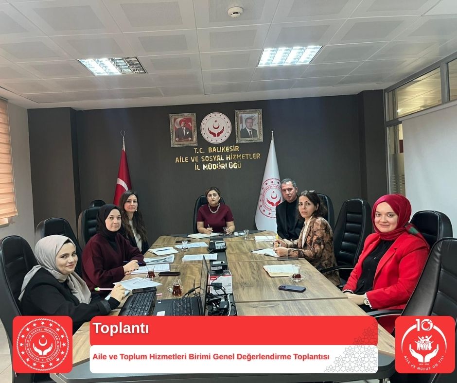 “Aile ve Toplum Hizmetleri Birimi Genel Değerlendirme Toplantısı” Gerçekleştirildi