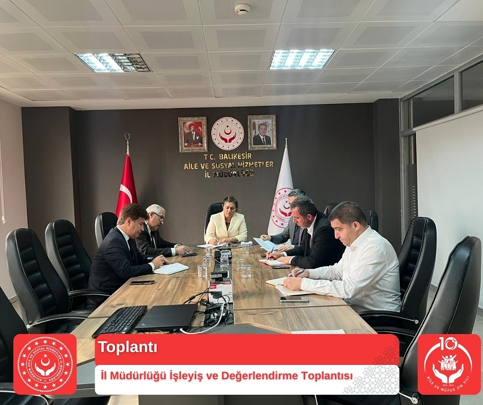 "İl Müdürlüğü İşleyiş ve Değerlendirme Toplantısı” Gerçekleştirildi