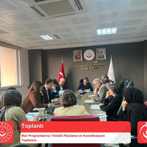 İftar Programlarına Yönelik Planlama ve Koordinasyon Toplantısı Gerçekleştirildi - fotoğraf 1