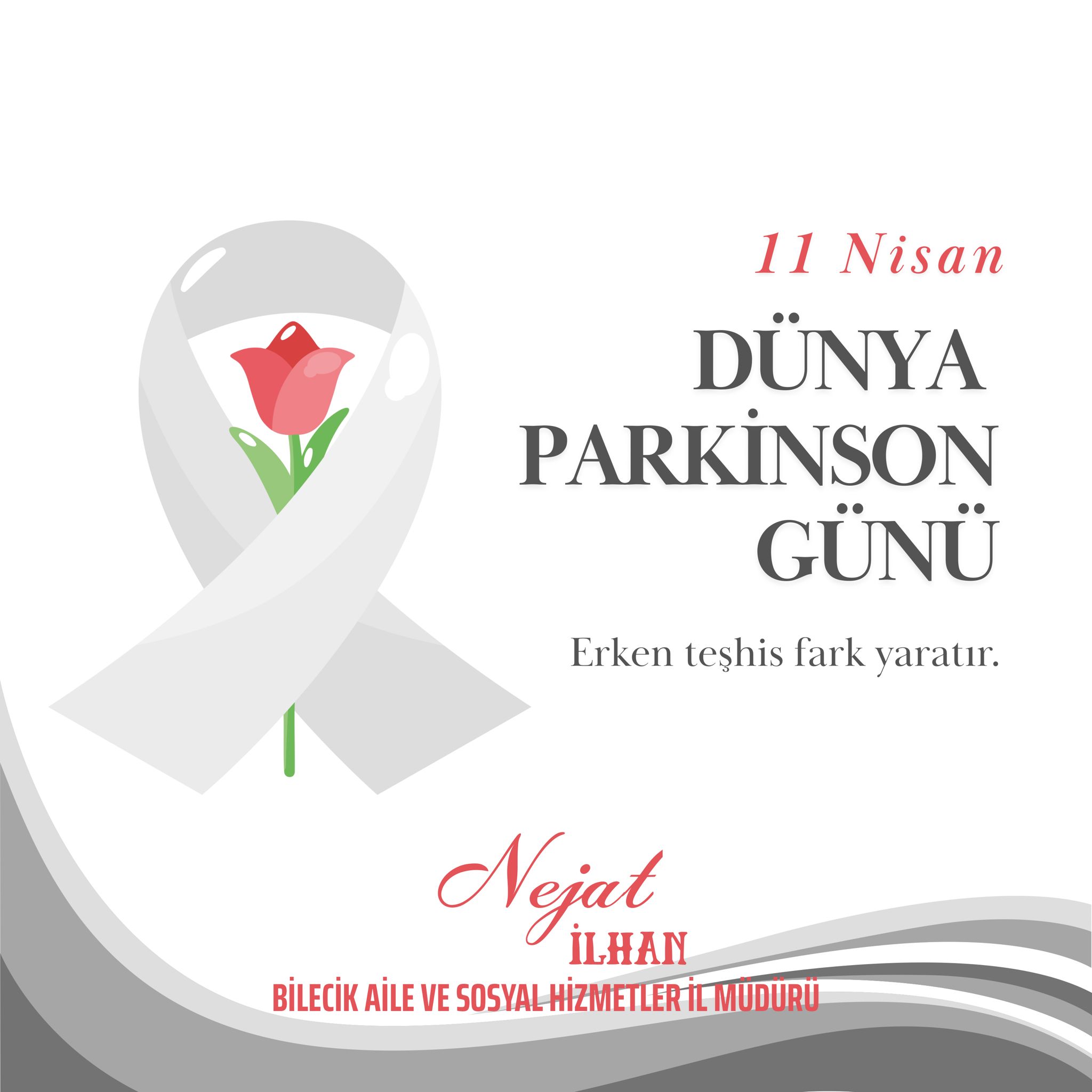 11 NİSAN DÜNYA PARKİNSON GÜNÜ