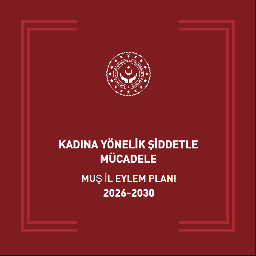 Kadına Yönelik Şiddetle Mücadele Muş İl Eylem Planı (2026-2030)
