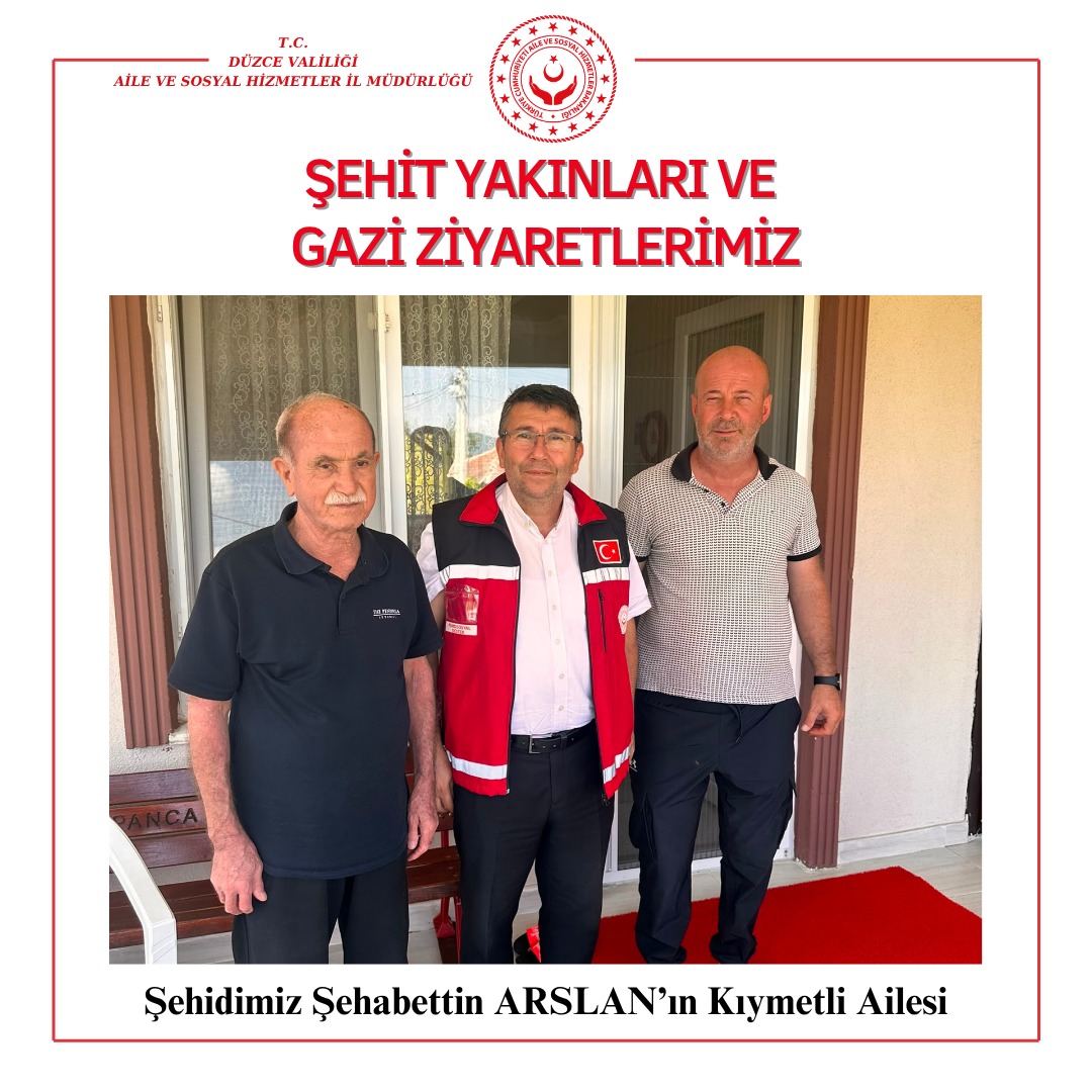 Şehidimiz Şehabettin ARSLAN’ın Kıymetli Ailesine Ziyaret