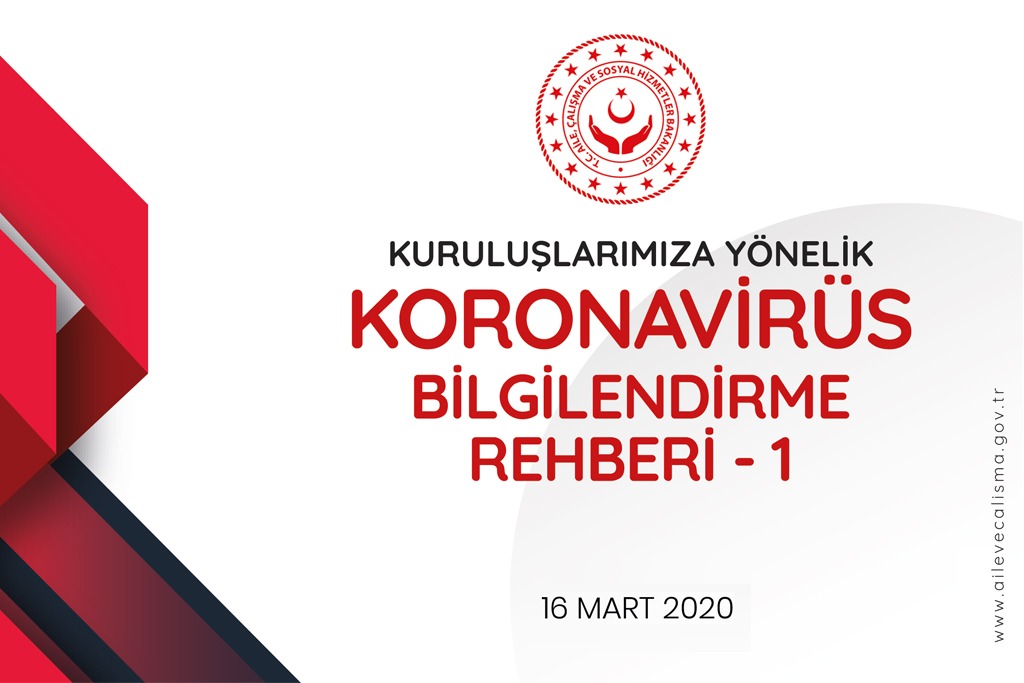 Aile, Çalışma ve Sosyal Hizmetler Bakanlığı Engelli ve Yaşlı Hizmetleri Genel Müdürlüğü Kuruluşlarımıza Yönelik Koronavirüs Bilgilendirme Rehberi Yayınladı