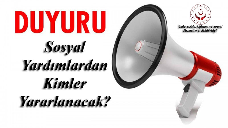 Sosyal Yardımdan Kimler Yararlanacak?