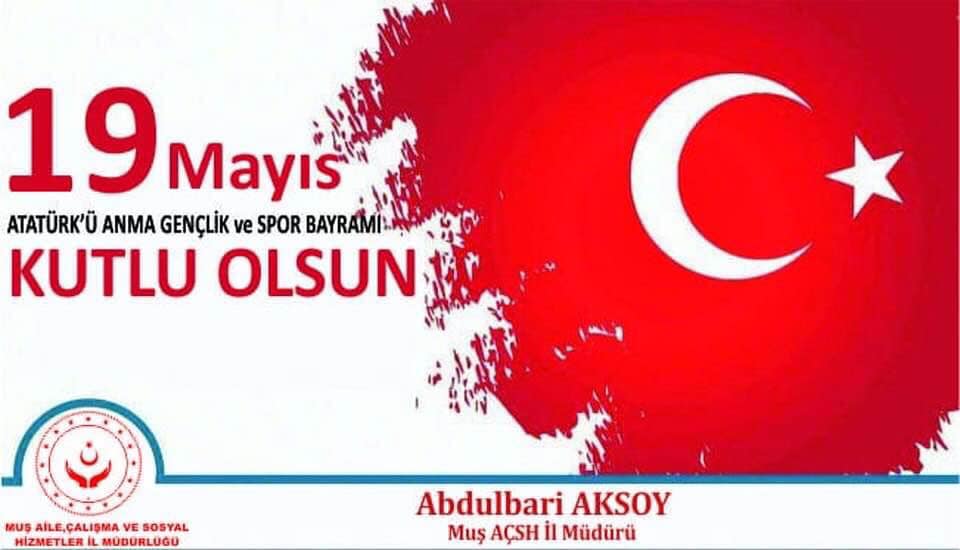 İl Müdürümüz Abdulbari AKSOY'un 19 Mayıs Atatürk’ü Anma Gençlik ve Spor Bayramı Kutlama Mesajı