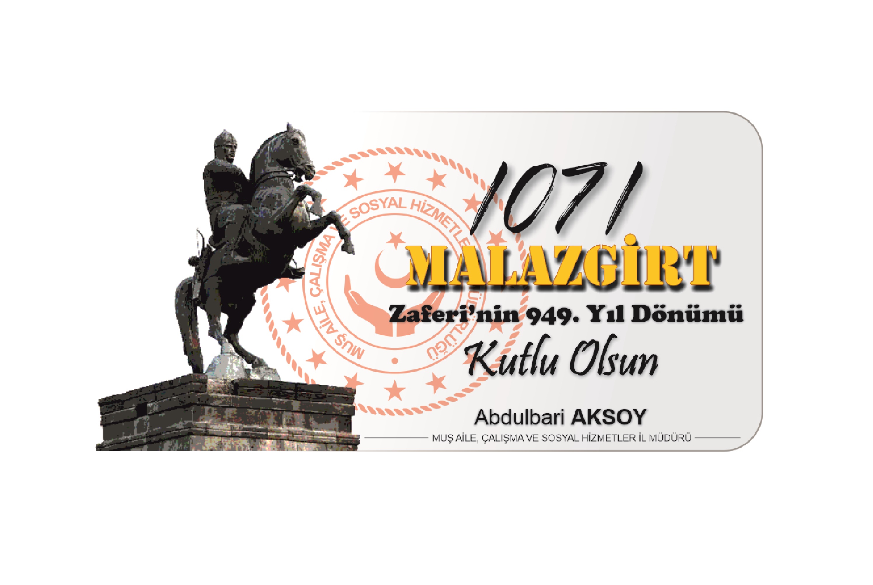 İl Müdürümüz Sayın Abdulbari AKSOY'un 26 Ağustos 1071 Malazgirt Zaferi Kutlama Mesajı