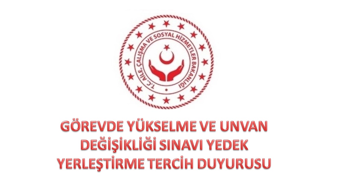 Görevde Yükselme ve Unvan Değişikliği Sınavı Yedek Yerleştirme Tercih Duyurusu