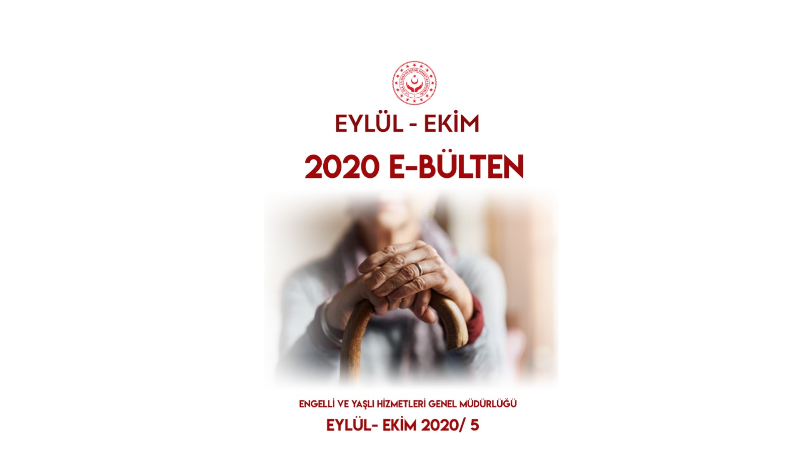 Engelli ve Yaşlı Hizmetleri Genel Müdürlüğü Eylül Ekim Ayları Faaliyet Haberlerini Kapsayan E-Bülten 2020/5 Sayısı Yayınlandı
