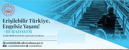 ERİŞİLEBİLİR TÜRKİYE