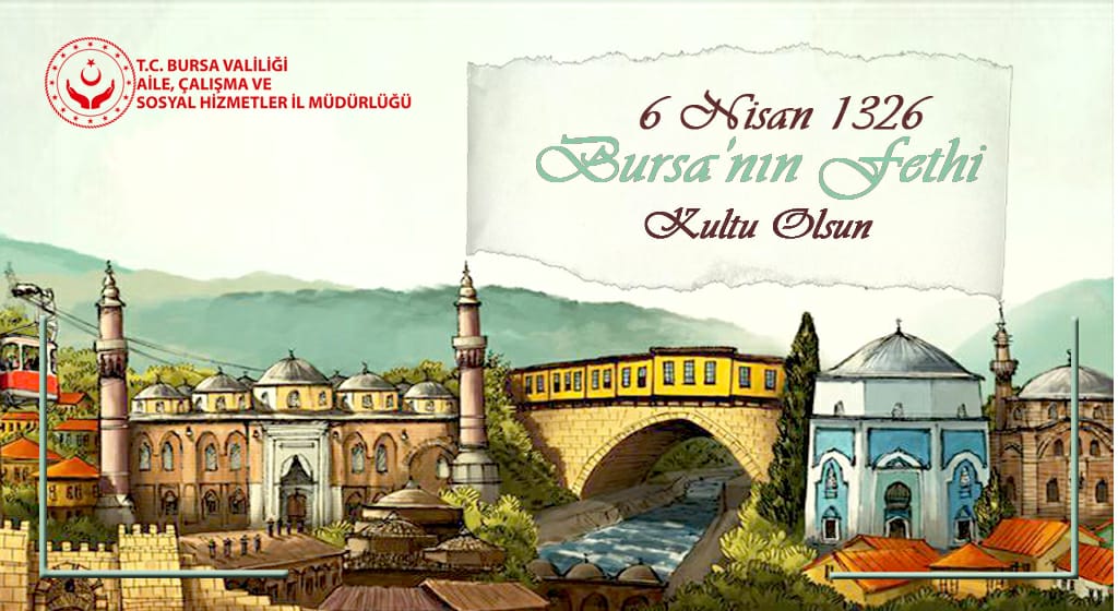 Bursa’mızın Fethi Kutlu Olsun