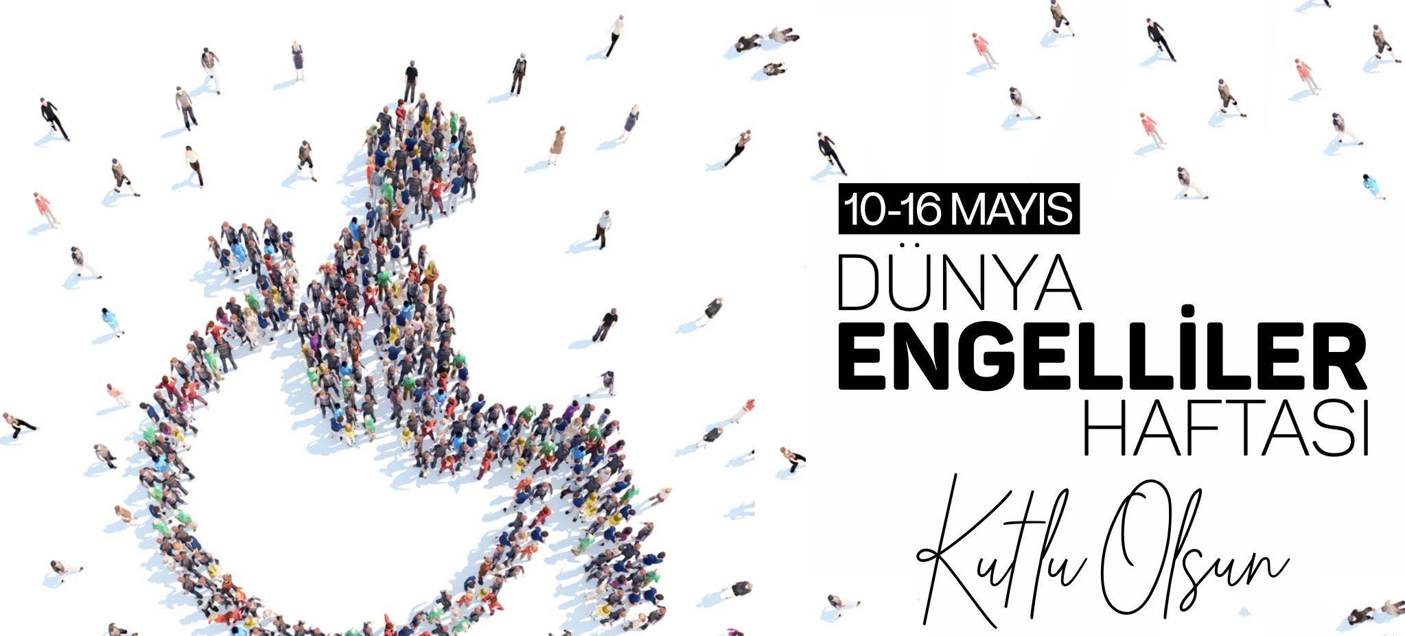 10-16 Mayıs Dünya Engelliler Haftası Kutlu Olsun