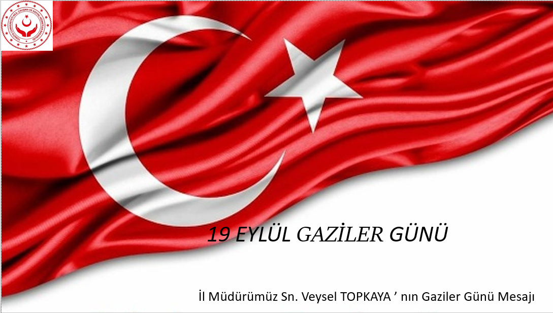 Mersin Aile ve Sosyal Hizmetler İl Müdürlüğü 19 Eylül Gaziler Günü Mesajı