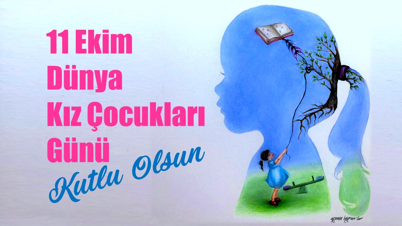 11 Ekim Dünya Kız Çocukları Günü
