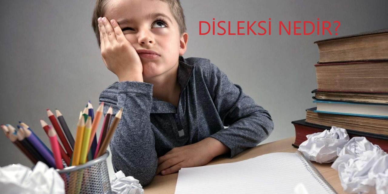 DİSLEKSİ NEDİR?   1-7 KASIM DİSLEKSİ FARKINDALIK HAFTASI