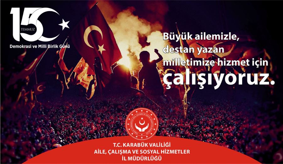 İl Müdürümüz Galip SÖKMEN’in “15 Temmuz Demokrasi ve Milli Birlik Günü” Mesajı